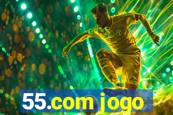 55.com jogo